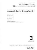 Cover of: Automatic target recognition X by Firooz A. Sadjadi, chair/editor ; sponsored ... by SPIE--the International Society for Optical Engineering.
