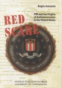 Cover of: Red scare: FBI and the origins of anticommunism in the United States, 1919-1943