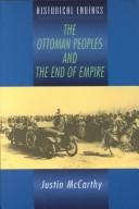 Cover of: The Ottoman peoples and the end of empire by McCarthy, Justin