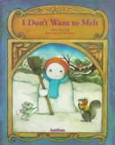 Cover of: I don't want to melt