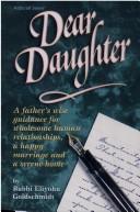 Cover of: Dear daughter by Eliyohu Goldschmidt