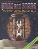 Cover of: Sand and stars: the Jewish journey through time : from the sixteenth century to the present