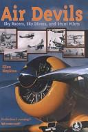 Cover of: Air devils: sky racers, sky divers, and stunt pilots
