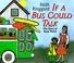 Cover of: If a bus could talk