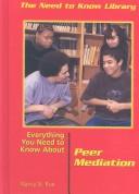 Cover of: Everything you need to know about peer mediation by Nancy N. Rue