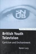 Cover of: British youth television by Karen Lury