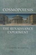 Cover of: Cosmopoiesis: the Renaissance experiment