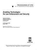 Cover of: Enabling technologies for law enforcement and security by Simon K. Bramble, Edward M. Carapezza, Leonid I. Rudin, chairs/editors ; sponsored and published by SPIE--the International Society for Optical Engineering.