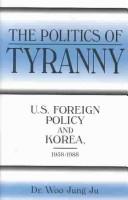 Cover of: The politics of tyranny by Woo Jung Ju