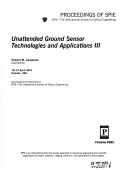 Cover of: Unattended ground sensor technologies and applications III: 18-19 April, 2001, Orlando, [Florida] USA