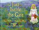 Cover of: Just inside the gate | Norma O