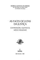 Cover of: As faces ocultas da justiça by Doorgal Gustavo B. de Andrada