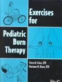 Cover of: Exercises for pediatric burn therapy by Teresa M. Glass