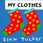 Cover of: My Clothes by Sian Tucker