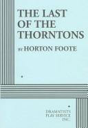Cover of: The last of the Thorntons by Horton Foote
