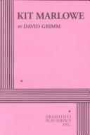 Cover of: Kit Marlowe by David Grimm
