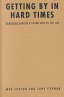 Cover of: Getting by in hard times: gendered labour at home and on the job