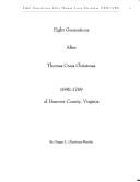 Eight generations after Thomas Cross Christmas, 1690-1769, of Hanover County, Virginia by Ginger L. Christmas-Beattie