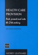 Cover of: Health care provision: past, present, and into the 21st century