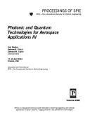 Cover of: Photonic and quantum technologies for aerospace applications III by Eric Donkor, Andrew R. Pirich, Edward W. Taylor, chairs/editors ; sponsored and published by SPIE--the International Society for Optical Engineering.