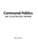 Cover of: Communal politics: an illustrated primer