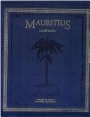 Cover of: Mauritius illustrated by compiled and edited by Allister Macmillan.