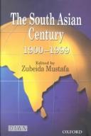 Cover of: The South Asian century, 1900-1999