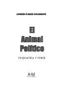 Cover of: El animal político: psiquiatría y poder