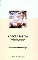 Cover of: Adoção tardia by Marlizete Maldonado Vargas