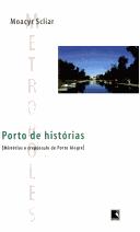 Cover of: Porto de histórias: mistérios e crepúsculo de Porto Alegre