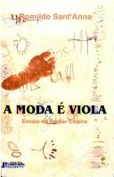Cover of: A moda é viola: ensaio do cantar caipira