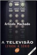 Cover of: A televisão levada a sério