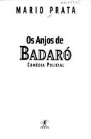 Cover of: Os anjos de Badaró: comédia policial