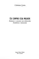 Cover of: Eu compro essa mulher: romance e consumo nas telenovelas brasileiras e mexicanas