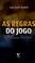 Cover of: As regras do jogo