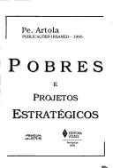 Cover of: Pobres e projetos estratégicos by Artola Padre.