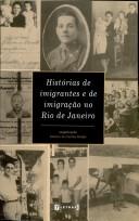 Cover of: Histórias de imigrantes e de imigração no Rio de Janeiro