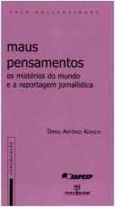 Cover of: Maus pensamentos: os mistérios do mundo e a reportagem jornalística