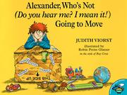 Cover of: Alexander, Who's Not (Do You Hear Me? I Mean It!) Going to Move