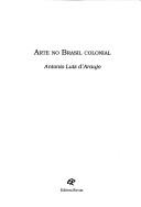 Cover of: Arte no Brasil colonial by Antonio Luiz d' Araujo
