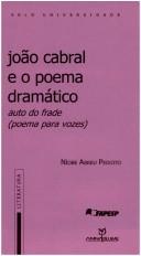 Cover of: João Cabral e o poema dramático: Auto do frade, poema para vozes