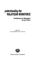 Cover of: Understanding the Malaysian workforce: guidelines for managers