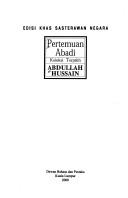 Cover of: Pertemuan abadi: koleksi terpilih Abdullah Hussain.