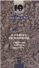 Cover of: A ferida de Narciso: ensaio de história regional