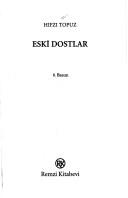 Cover of: Eski dostlar by Hıfzı Topuz