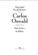 Carlos Oswald, 1882-1971 by Maria Isabel Oswald Monteiro