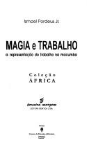 Cover of: Magia e trabalho: a representação do trabalho na macumba