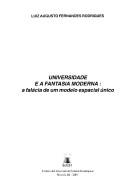 Cover of: Universidade e a fantasia moderna by Luiz Augusto Fernandes Rodrigues