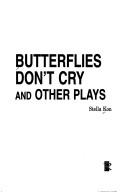 Cover of: Butterflies don't cry and other plays