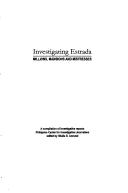Cover of: Investigating Estrada: millions, mansions, and mistresses : a compilation of investigative reports